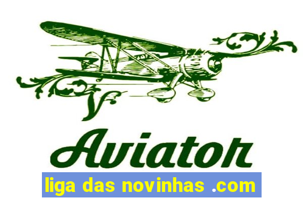 liga das novinhas .com